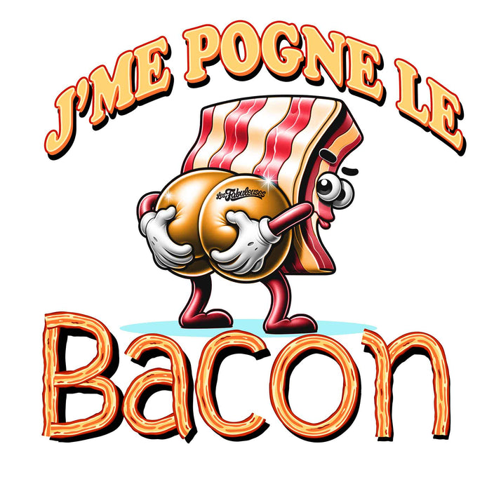 J'me pogne le BACON - Coton Ouaté Unisexe