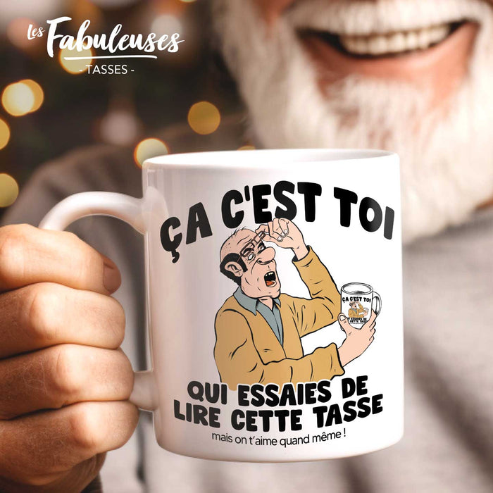 TASSE - Ça c'est toi qui essaies de lire cette tasse