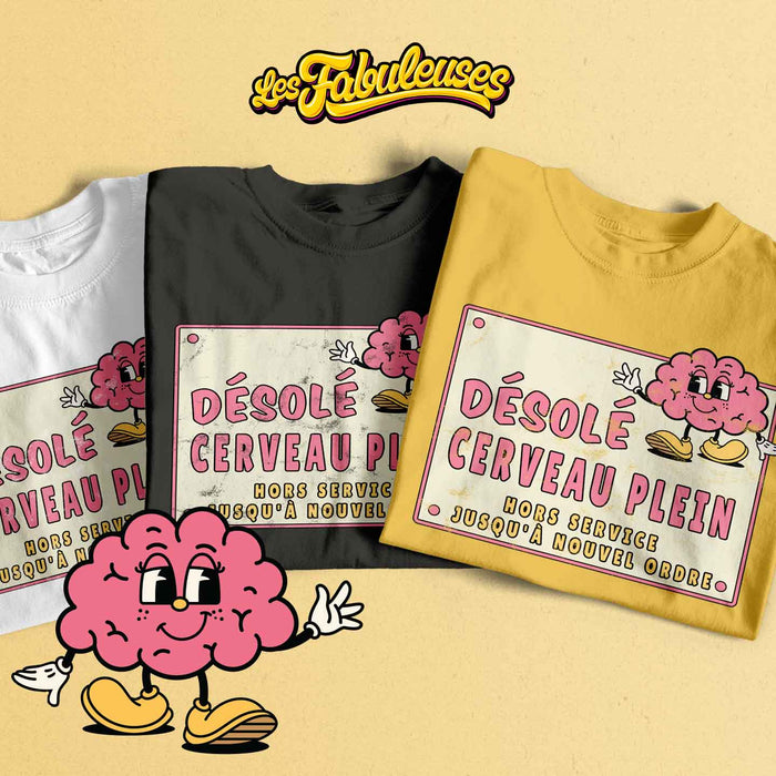 Désolé cerveau plein - T-Shirt