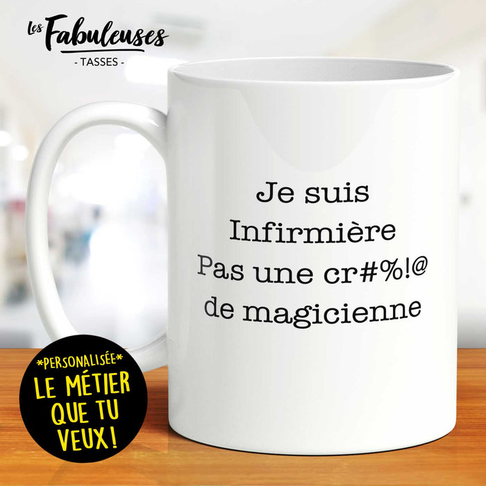 TASSE - Je suis Infirmière pas une cr#%!@ de magicienne