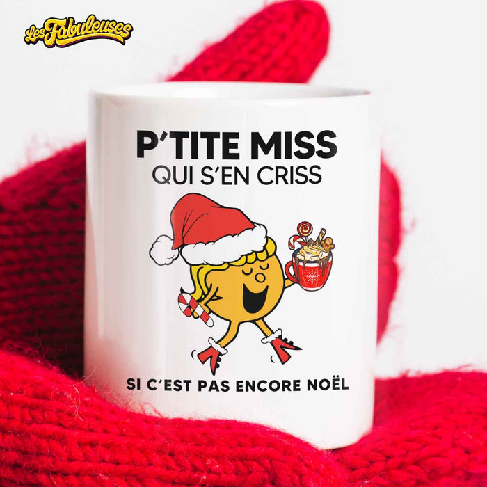 Tasse - P'tite Miss qui s'en criss si c'est pas encore Noël
