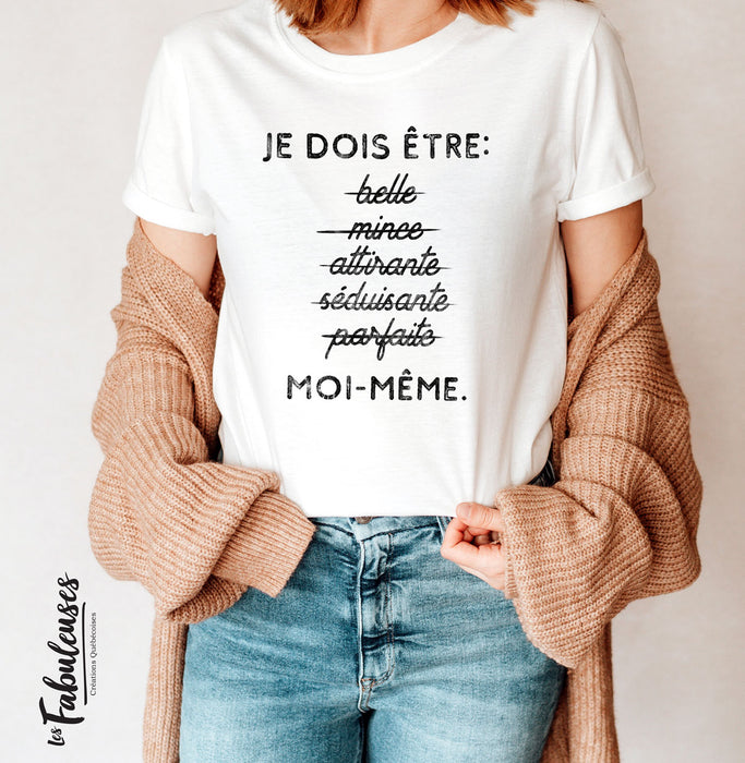 Je dois être ... Moi-même - T-Shirt