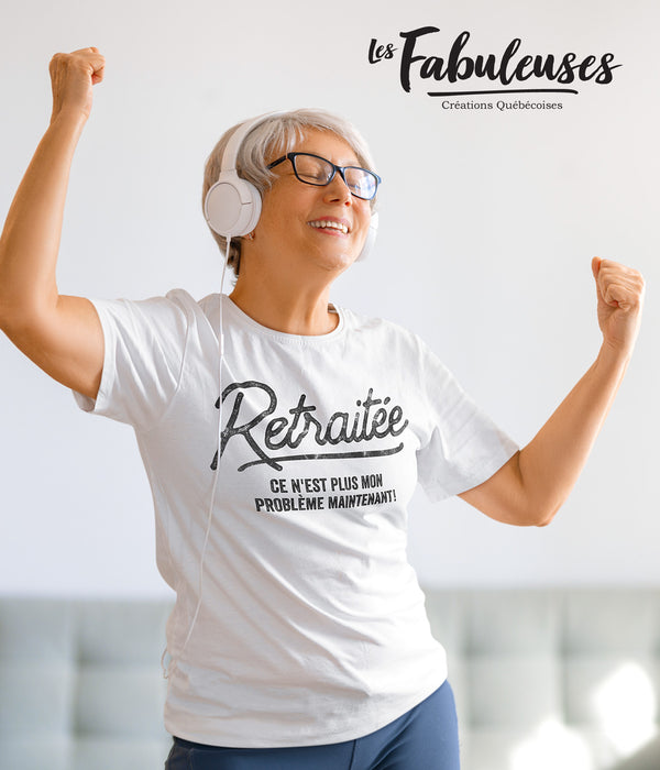 Retraitée ce n'est plus mon problème maintenant - T-Shirt