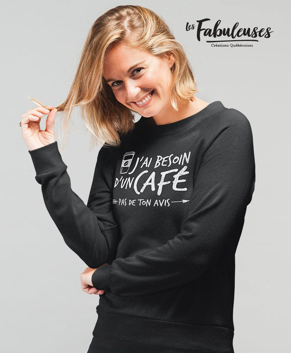 J'ai besoin d'un café pas de ton avis - Coton Ouaté Unisexe
