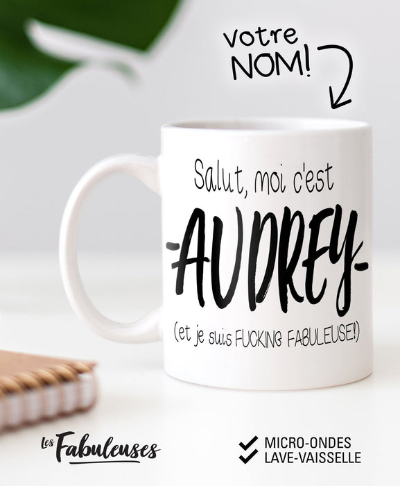 TASSE - Salut moi c'est (Votre nom) et je suis *! Fabuleuse !