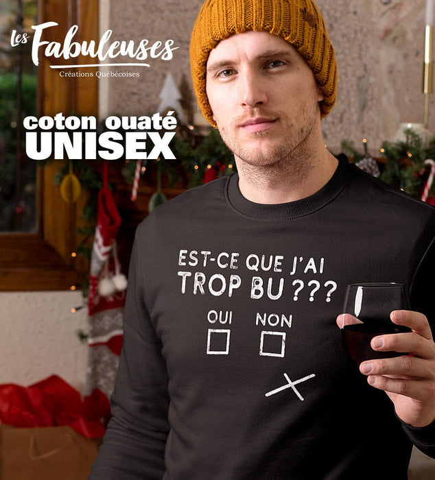 Est-ce que j'ai trop bu ??? - Coton Ouaté Unisexe