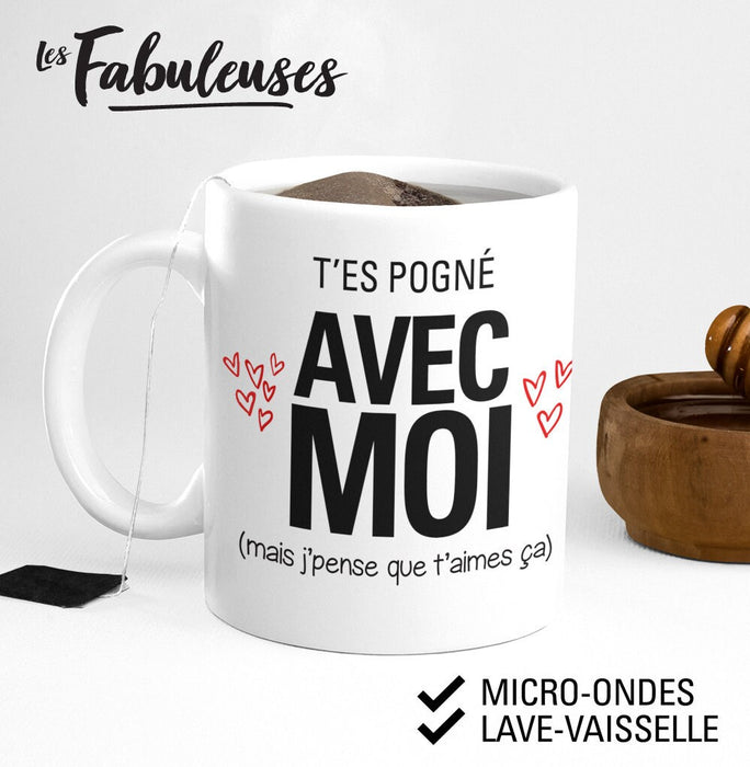 TASSE - T'es pogné avec moi