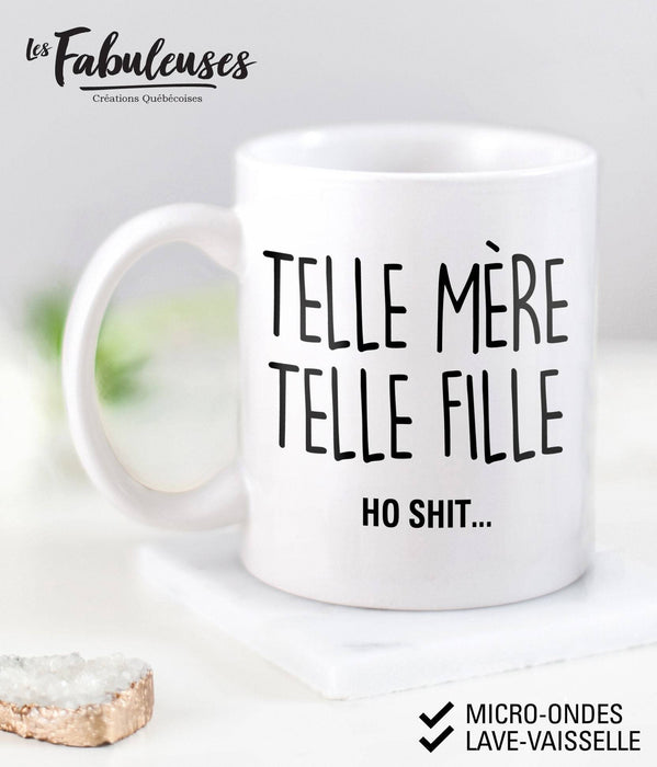 TASSE - Telle Mère Telle Fille Ho Shit