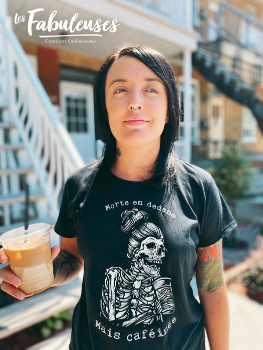 Morte en dedans mais caféinée - T-Shirt