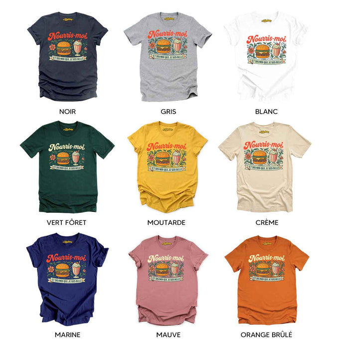 Nourris-moi et dis-moi que je suis belle - T-Shirt