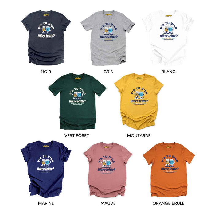 Y'a tu d'la bière icitte ? - T-Shirt