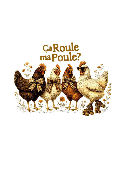 Ça Roule ma Poule ? - Coton Ouaté Unisexe