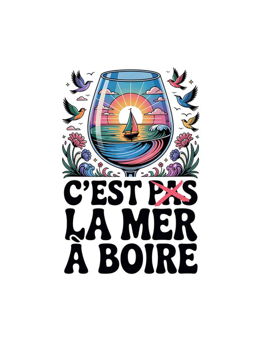C'est pas la mer à boire - Coton Ouaté Unisexe