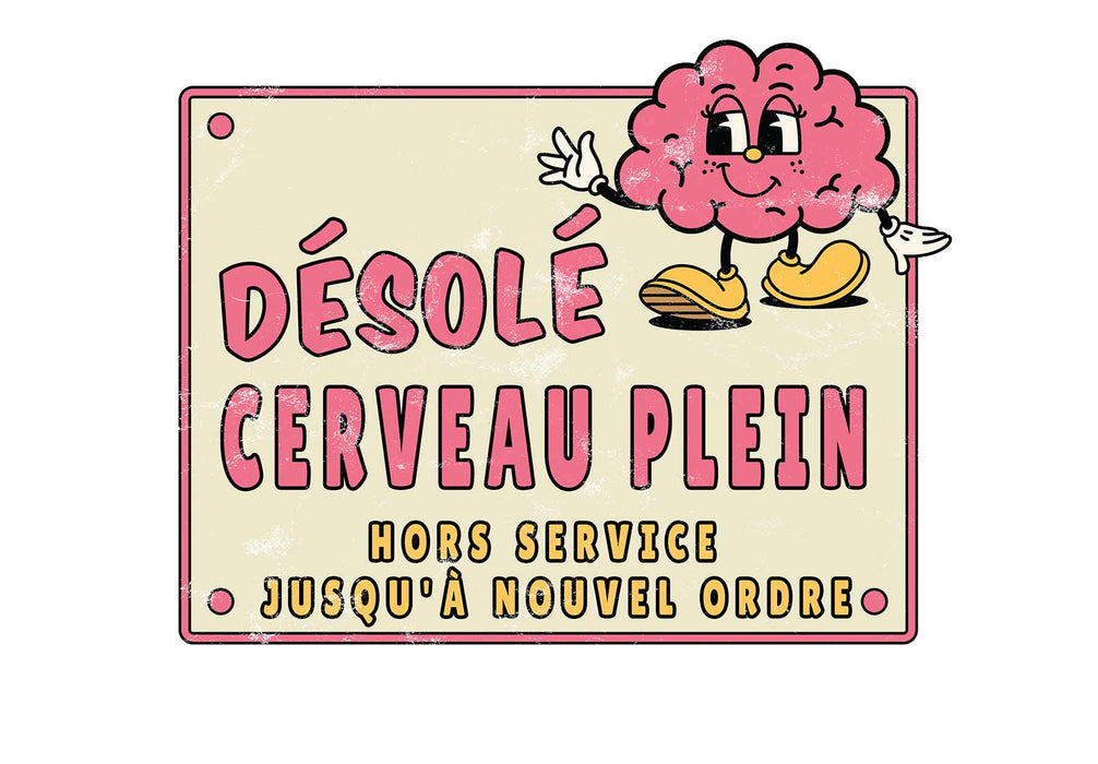 Désolé cerveau plein - T-Shirt