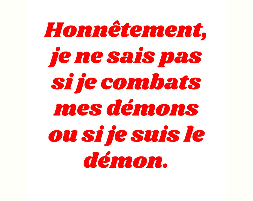 Honnêtement je ne sais pas si je combats le démon ou si je suis le démon - Coton Ouaté Unisexe