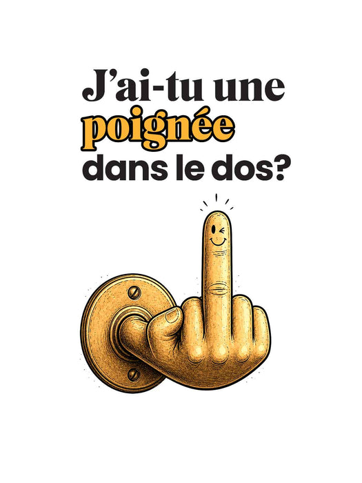 J'ai-tu une poignée dans le dos ? - Coton Ouaté Unisexe