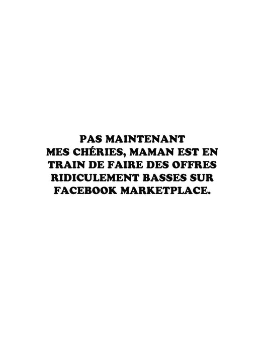 Pas maintenant mes chéries - T-Shirt
