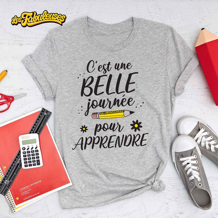 C'est une belle journée pour apprendre - T-Shirt