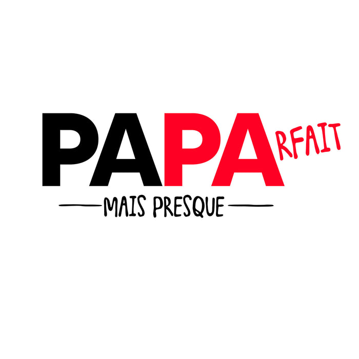 PAPA Rfait mais presque - Coton Ouaté Unisexe