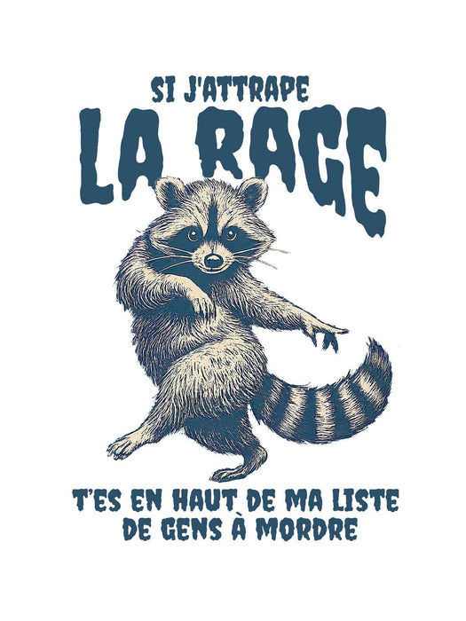 Si J'attrape la Rage - Coton Ouaté Unisexe