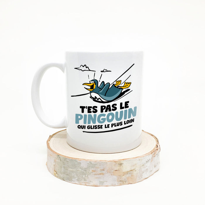 TASSE - T'es pas le pingouin qui glisse le plus loin