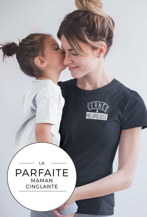 Cernée et Heureuse - Collaboration La Parfaite Maman Cinglante - FEMME