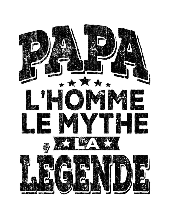 PAPA l'homme, le mythe, la légende - T-Shirt Col en ROND HOMME
