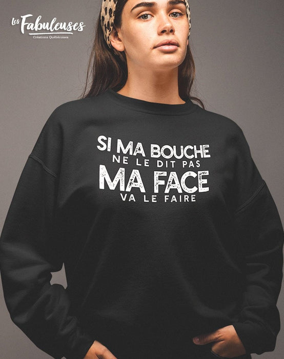 Si ma bouche ne le dit pas Ma face va le faire - Coton Ouaté Unisexe